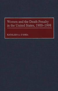 Cover image for Women and the Death Penalty in the United States, 1900-1998