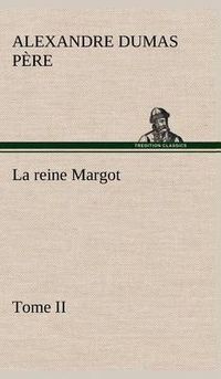 Cover image for La reine Margot - Tome II