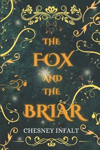 Cover image for The Fox and the Briar: A Faerie Sleeping Beauty Retelling