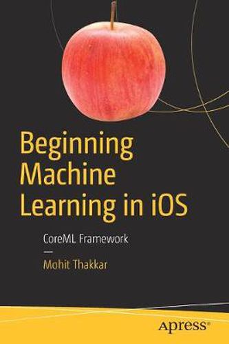 Cover image for Beginning Machine Learning in iOS: CoreML Framework