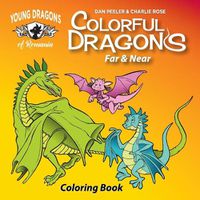 Cover image for Colorful Dragons Far And Near: Coloring Story and Activity Book With Cut Out Dragon Puppet