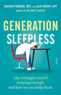 Cover image for Generation Sleepless: why teenagers aren't sleeping enough, and how we can help them
