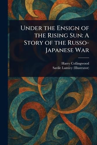 Cover image for Under the Ensign of the Rising Sun