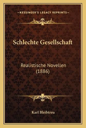 Schlechte Gesellschaft: Realistische Novellen (1886)