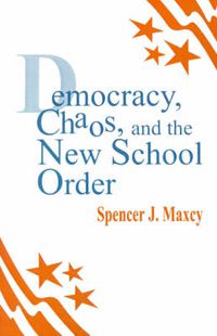 Cover image for Democracy, Chaos, and the New School Order