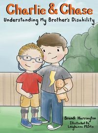 Cover image for Charlie and Chase Understanding My Brother's Disability