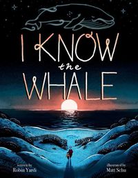 Cover image for I Know the Whale (A Social Emotional Picture Book for Kids)