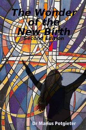 Cover image for The Wonder of the New Birth Second Edition