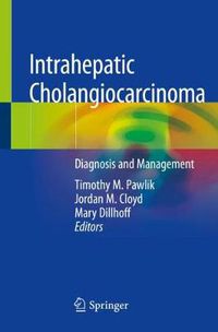 Cover image for Intrahepatic Cholangiocarcinoma: Diagnosis and Management