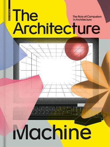 Cover image for The Architecture Machine: The Role of Computers in Architecture