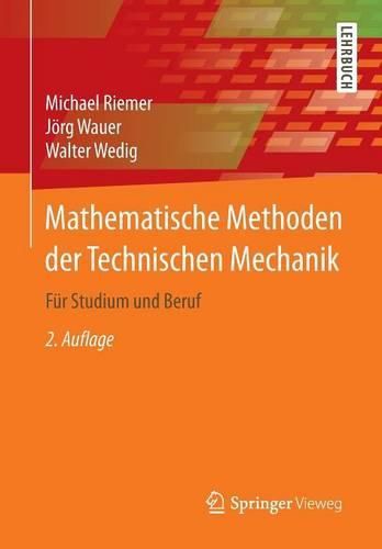 Mathematische Methoden Der Technischen Mechanik: F r Studium Und Beruf