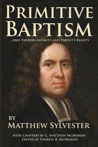 Cover image for Primitive Baptism and Therein Infant's and Parent's Rights