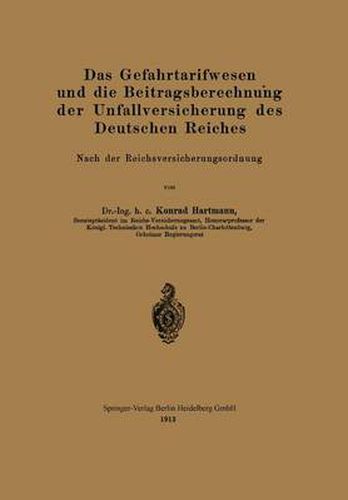 Cover image for Das Gefahrtarifwesen Und Die Beitragsberechnung Der Unfallversicherung Des Deutschen Reiches: Nach Der Reichsversicherungsordnung