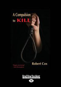 Cover image for A Compulsion to Kill: The Surprising Story of Australia's Earliest Serial Killers