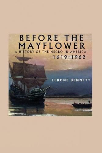 Cover image for Before the Mayflower; A History of the Negro in America, 1619-1962