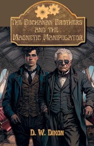 Cover image for The Buchanan Brothers and the Magnetic Manipulator