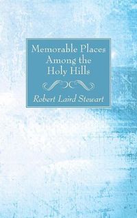 Cover image for Memorable Places Among the Holy Hills