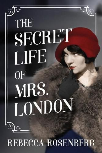 Cover image for The Secret Life of Mrs. London: A Novel