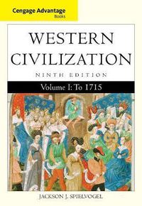 Cover image for Cengage Advantage Books: Western Civilization, Volume I: To 1715