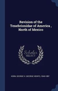 Cover image for Revision of the Tenebrionidae of America, North of Mexico