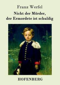 Cover image for Nicht der Moerder, der Ermordete ist schuldig