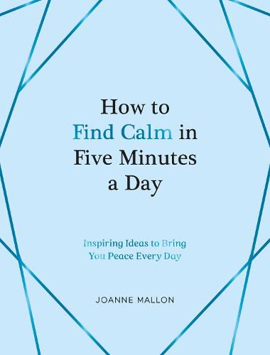 How to Find Calm in Five Minutes a Day