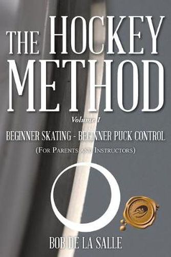 Cover image for The Hockey Method: BEGINNER SKATING - BEGINNER PUCK CONTROL (For Parents and Instructors)