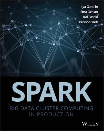 Cover image for Spark: Big Data Cluster Computing in Production