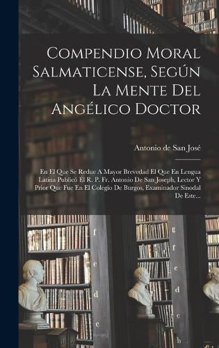Cover image for Compendio Moral Salmaticense, Segun La Mente Del Angelico Doctor
