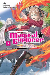 Cover image for Magical Explorer, Vol. 7 (light novel) Reborn as a Side Character in a Fantasy Dating Sim