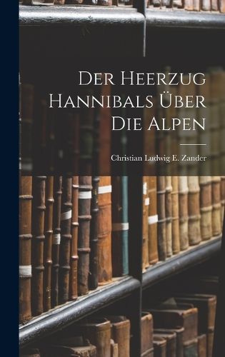 Cover image for Der Heerzug Hannibals ueber die Alpen