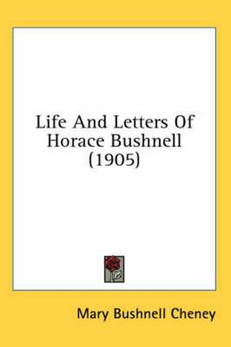 Cover image for Life and Letters of Horace Bushnell (1905)