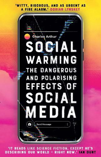 Cover image for Social Warming: How Social Media Polarises Us All