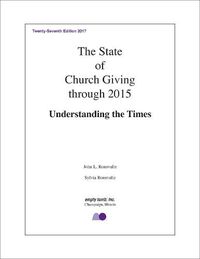 Cover image for The State of Church Giving Through 2015: Understanding the Times. Twenty-Seventh Edition 2017