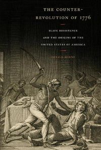 Cover image for The Counter-Revolution of 1776: Slave Resistance and the Origins of the United States of America