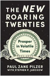 Cover image for The New Roaring Twenties: Prosper in Volatile Times