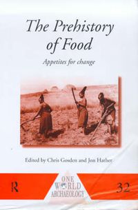 Cover image for The Prehistory of Food: Appetites for Change