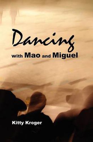 Cover image for Dancing with Mao and Miguel