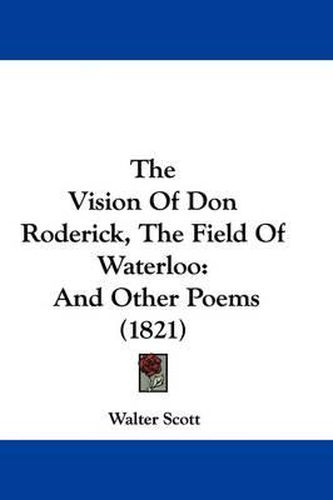 Cover image for The Vision Of Don Roderick, The Field Of Waterloo: And Other Poems (1821)