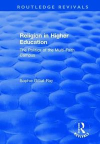 Cover image for Religion in Higher Education: The Politics of the Multi-Faith Campus