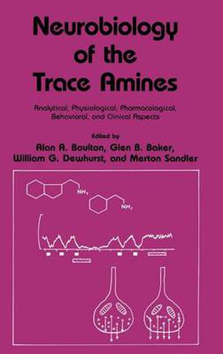 Neurobiology of the Trace Amines: Analytical, Physiological, Pharmacological, Behavioral, and Clinical Aspects