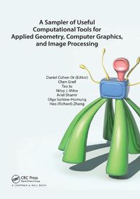 Cover image for A Sampler of Useful Computational Tools for Applied Geometry, Computer Graphics, and Image Processing