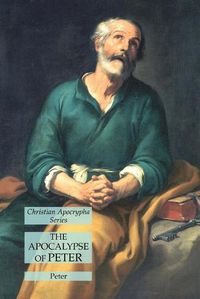 Cover image for The Apocalypse of Peter: Christian Apocrypha Series