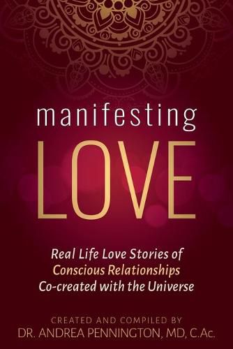 Cover image for Manifesting Love: Real Life Love Stories of Conscious Relationships Co-created with the Universe