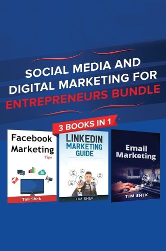 Cover image for Social Media and Digital Marketing for Entrepreneurs Bundle: Cost Effective Facebook, LinkedIn, Instagram Marketing Strategy to Build a Personal Brand