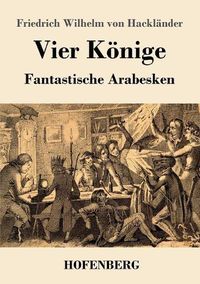 Cover image for Vier Koenige: Fantastische Arabesken