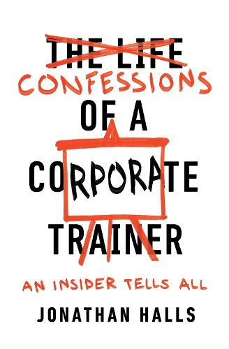 Cover image for Confessions of a Corporate Trainer: An Insider Tells All