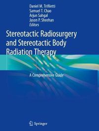 Cover image for Stereotactic Radiosurgery and Stereotactic Body Radiation Therapy: A Comprehensive Guide