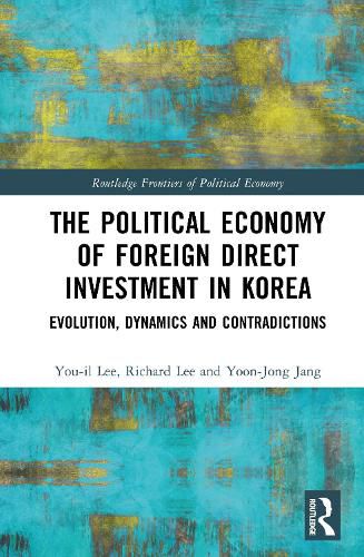 Cover image for The Political Economy of Foreign Direct Investment in Korea