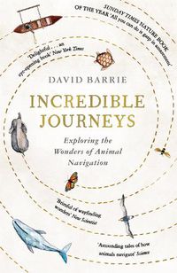 Cover image for Incredible Journeys: Sunday Times Nature Book of the Year 2019